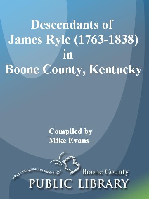 Title details for Descendants of James Ryle (1763-1838) in Boone County, Kentucky by Mike Evans - Available